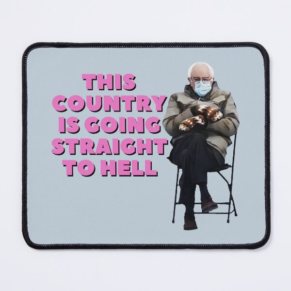 Item preview, This Country Is Going Straight To Hell designed and sold by MBuckenmeyer.