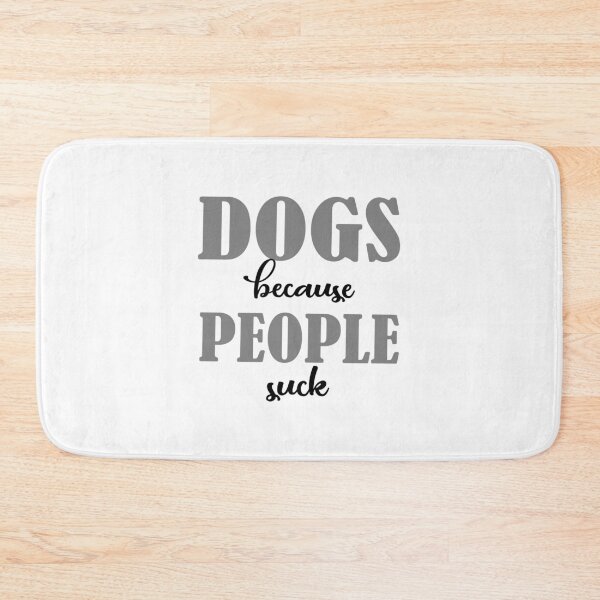 Item preview, Dogs Because People Suck designed and sold by citmgpod.