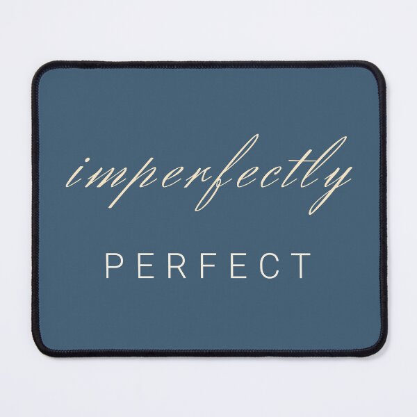 Item preview, imperfectly perfect designed and sold by Ashe4.