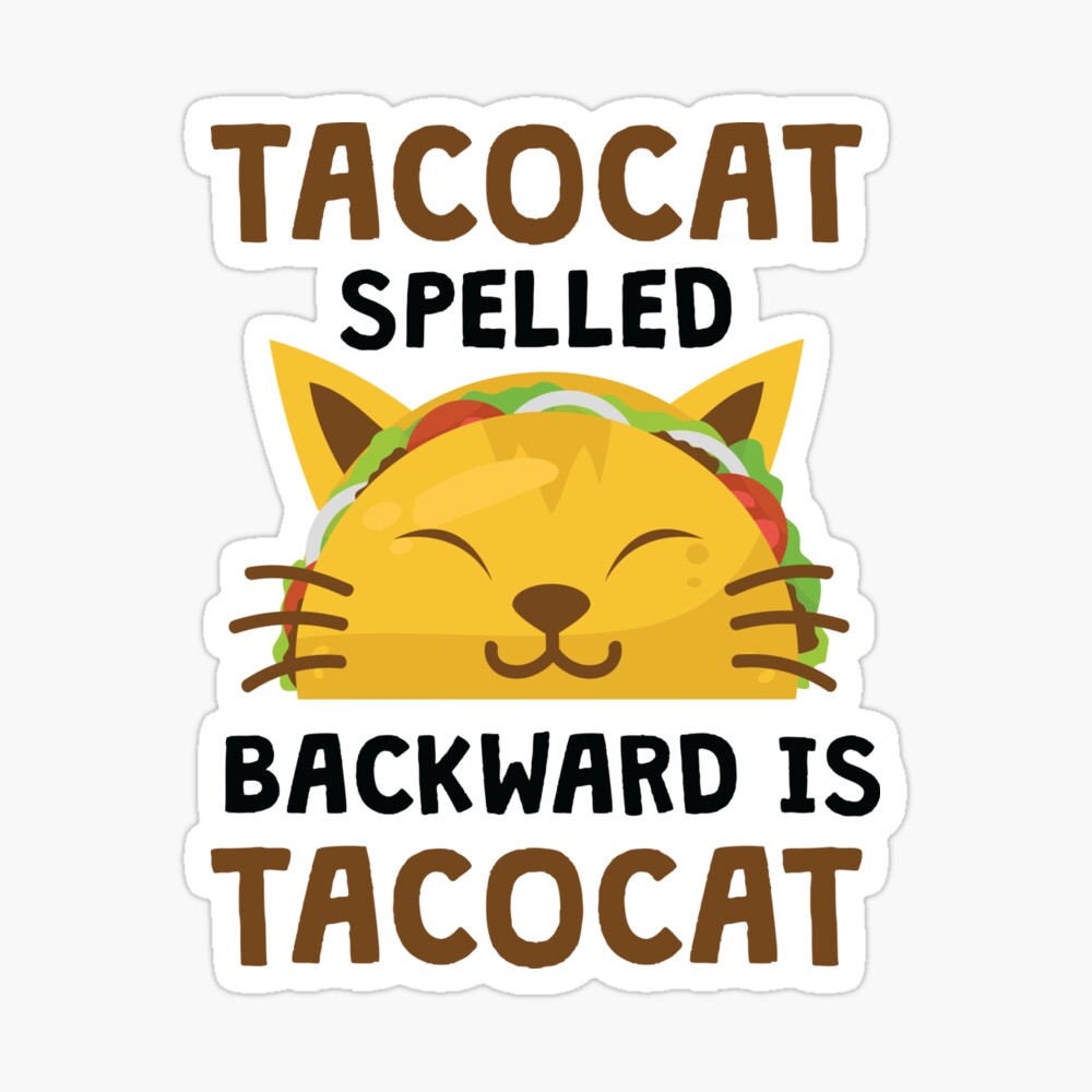 Tacocat spelled backwards shop is cat taco