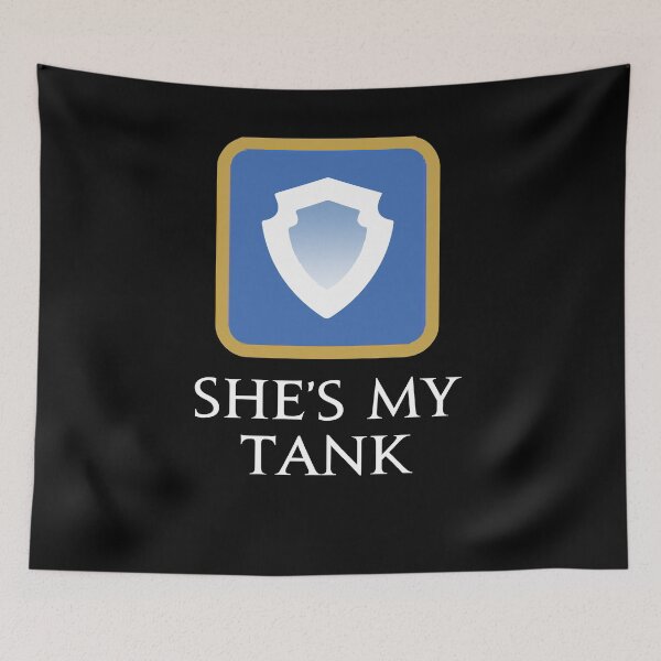 Item preview, She's my Tank - For your special girl in your MMORPG game designed and sold by Japatonic Shop.