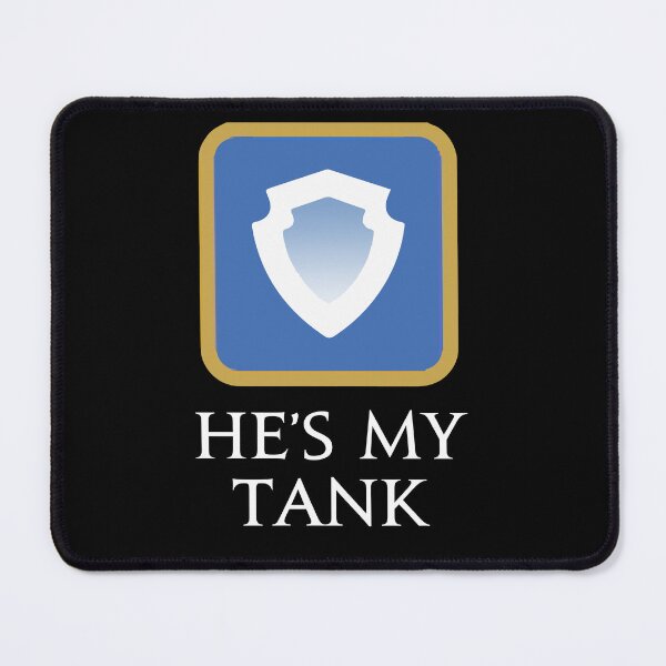 Item preview, He's my Tank - For your special girl in your MMORPG game designed and sold by Japatonic Shop.