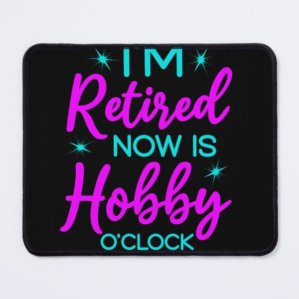 Item preview, I'm retired now is hobby o'clock, retired  designed and sold by Abibless1998.