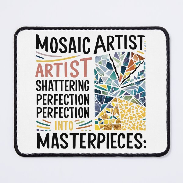 Item preview, Mosaic Artist funny quote designed and sold by Verycutethings.