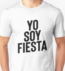 Yo Soy Fiesta ! Party Music Drinks Unisex T-Shirt