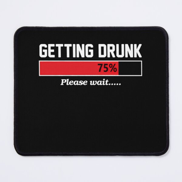 Item preview, getting drunk designed and sold by wesdesignshop.