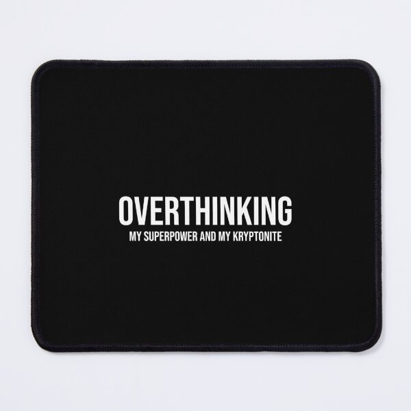 Item preview, Overthinking designed and sold by OzzFrequency.