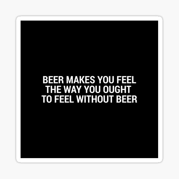 Item preview, Beer Makes You Feel... designed and sold by mrshelenbee.