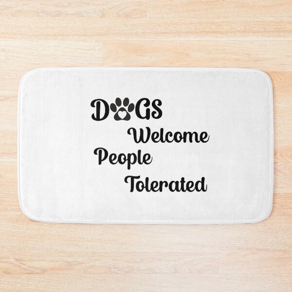 Item preview, Dogs Welcome - People Tolerated  Fully Dog Humor designed and sold by Travelslightly.