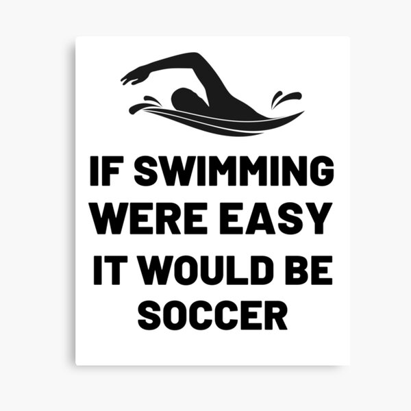 Item preview, If swimming were easy it would be soccer designed and sold by ladylalitafanta.