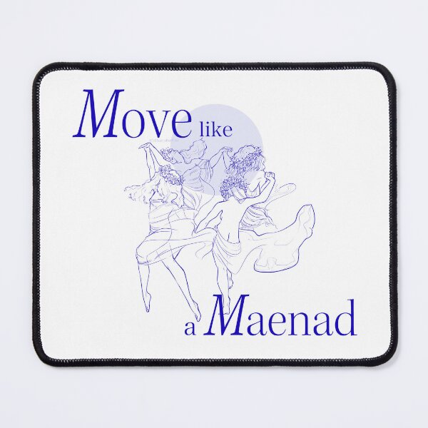 Item preview, Move like a Maenad designed and sold by ClassicsForPlebs.