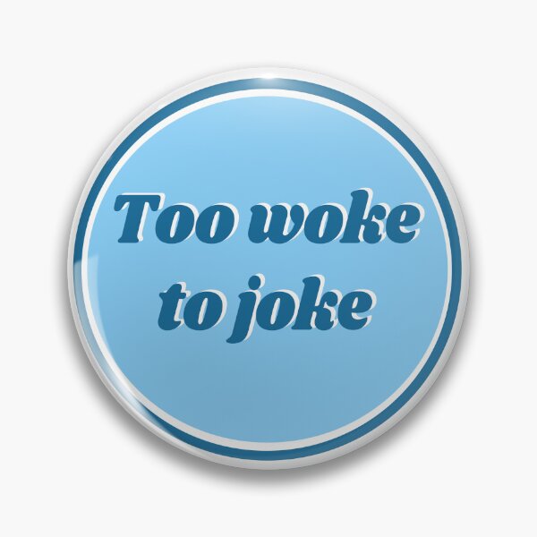 Item preview, Too Woke to Joke designed and sold by Coconut Pink.