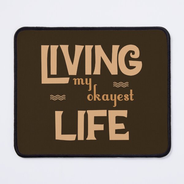 Item preview, Living My Okayest Life designed and sold by Shopyflu.