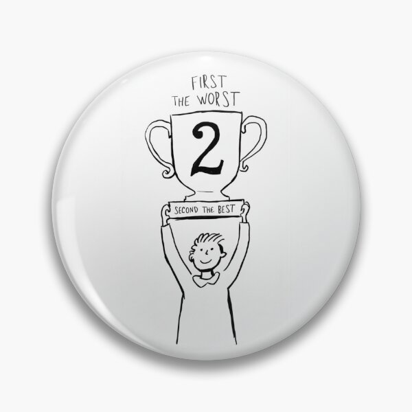 Item preview, First The Worst, Second The Best  designed and sold by FanaticB.