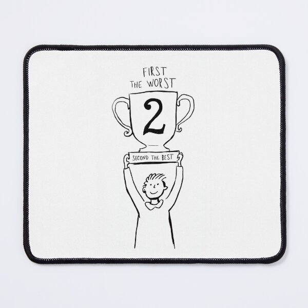 Item preview, First The Worst, Second The Best  designed and sold by FanaticB.