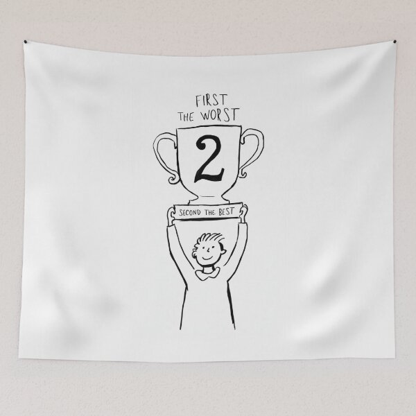 Item preview, First The Worst, Second The Best  designed and sold by FanaticB.