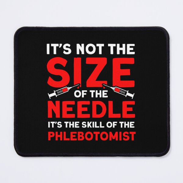 Item preview, Not The Size Of The Needle Funny Phlebotomist Nurse designed and sold by Designer-Girl.