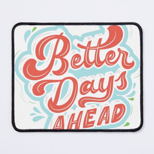 Item preview, Better Days Ahead designed and sold by ROHIT GUPTA.