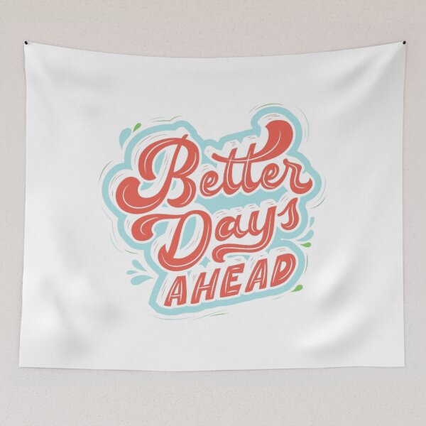 Item preview, Better Days Ahead designed and sold by ROHIT GUPTA.