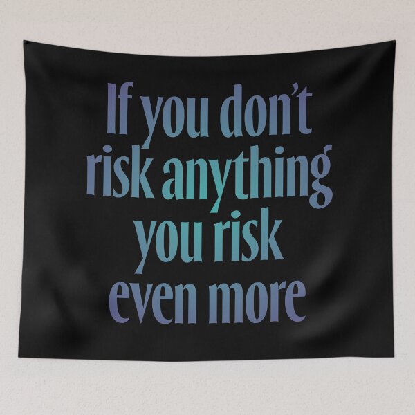 Item preview, If you don't risk anything, you risk even more. v.1 designed and sold by x1brett.
