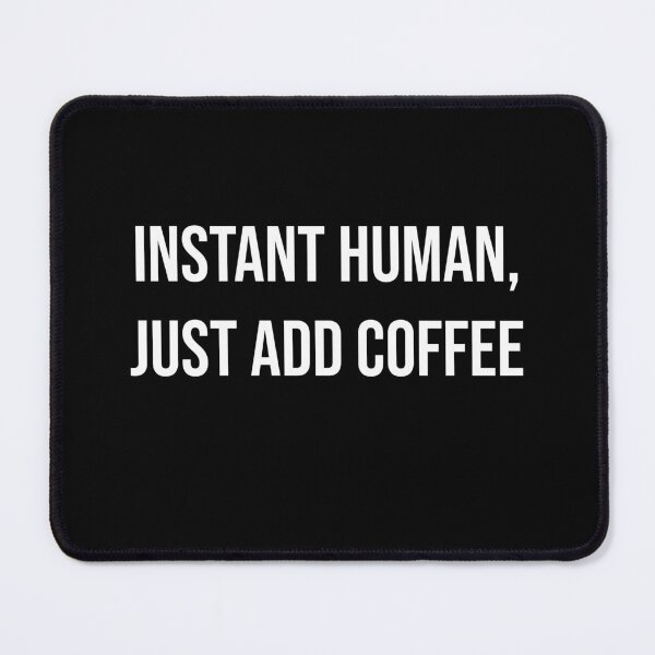 Item preview, Just add Coffee designed and sold by OzzFrequency.