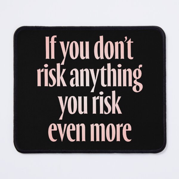 Item preview, If you don't risk anything, you risk even more. v.2 designed and sold by x1brett.