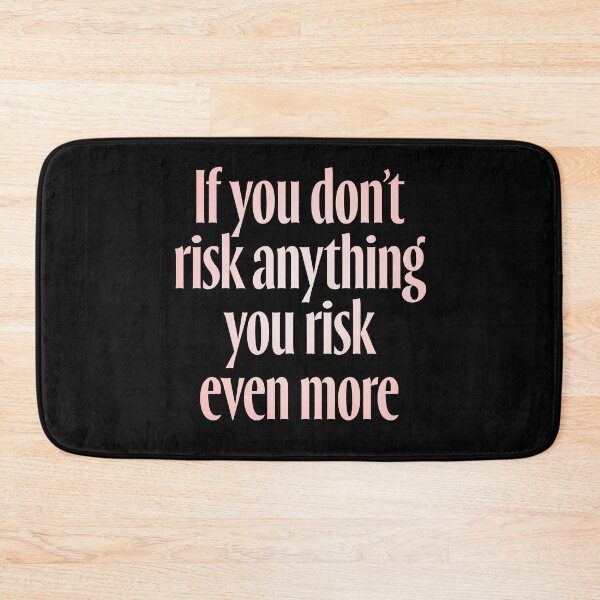 Item preview, If you don't risk anything, you risk even more. v.2 designed and sold by x1brett.