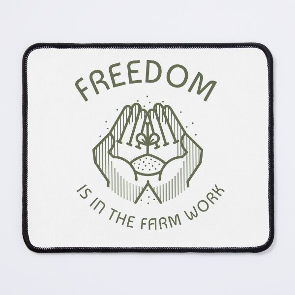 Item preview, FREEDOM IS IN THE FARM WORK designed and sold by InkBarn.