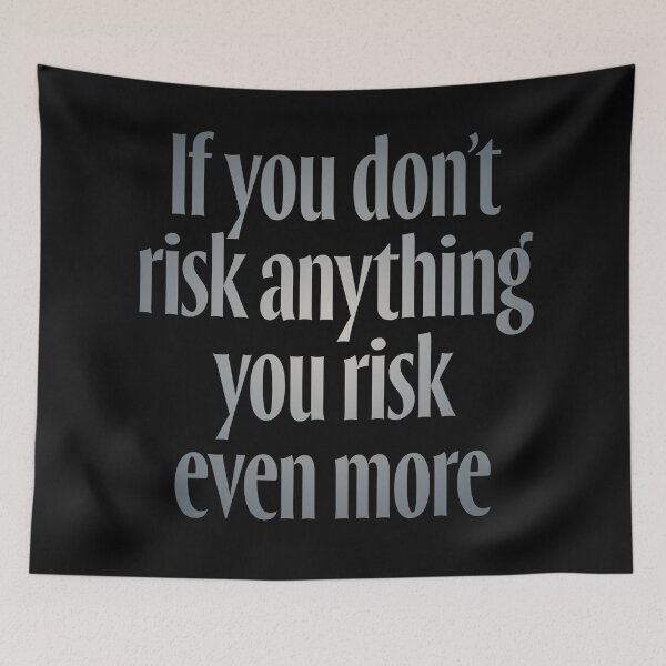 Item preview, If you don't risk anything, you risk even more. v.4 designed and sold by x1brett.