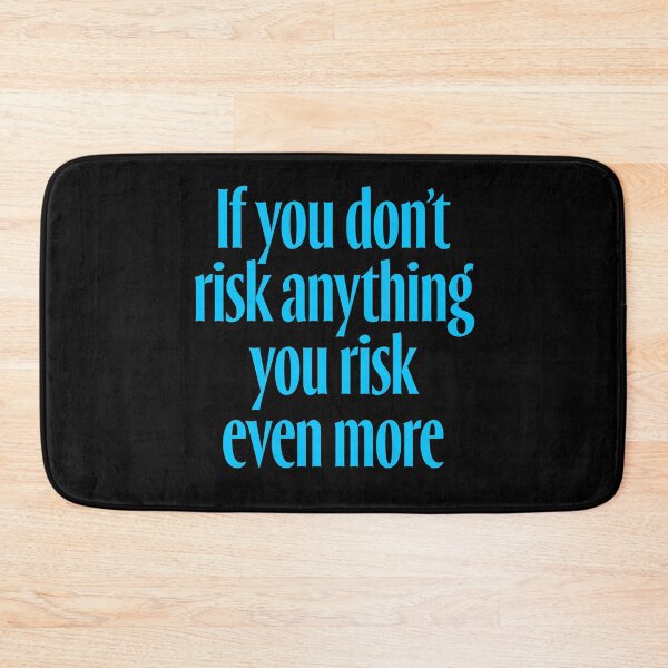 Item preview, If you don't risk anything, you risk even more. v.6 designed and sold by x1brett.