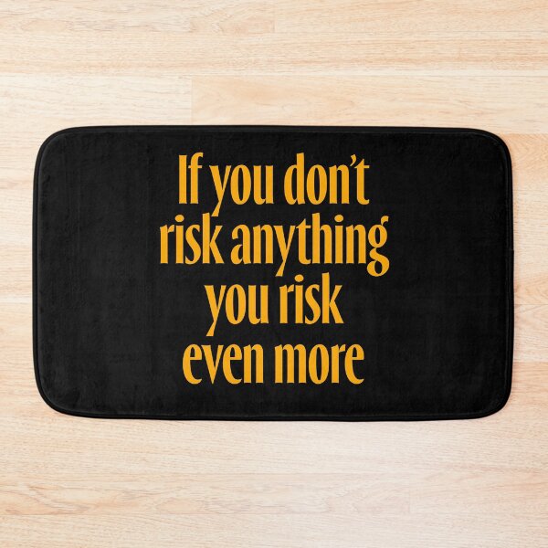 Item preview, If you don't risk anything, you risk even more. v.8 designed and sold by x1brett.