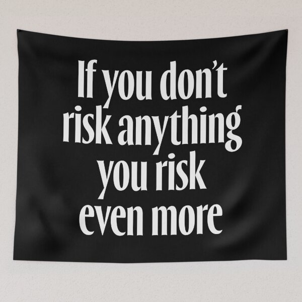 Item preview, If you don't risk anything, you risk even more. v.9 designed and sold by x1brett.