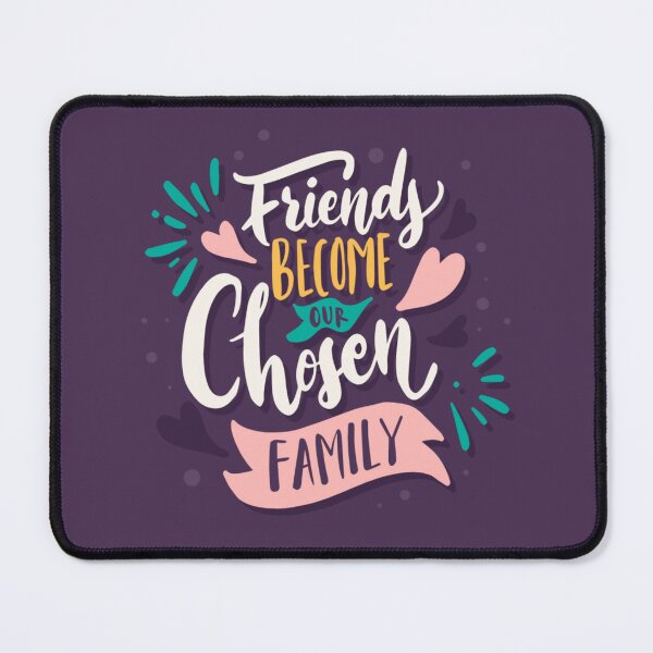 Item preview, Friends become our chosen FAMILY designed and sold by Feather Art Shop.