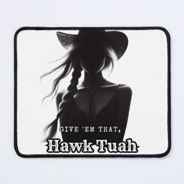 Item preview, Give 'Em That, Hawk Tuah designed and sold by LyssasMindArt.