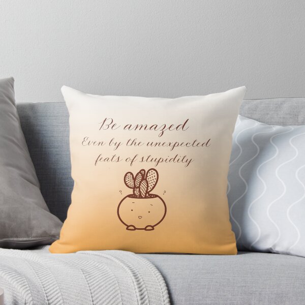 Item preview, Be amazed even by the unexpected feats of stupidity - Motivation Quotes - Cactus designed and sold by Go, Kamie, go!.