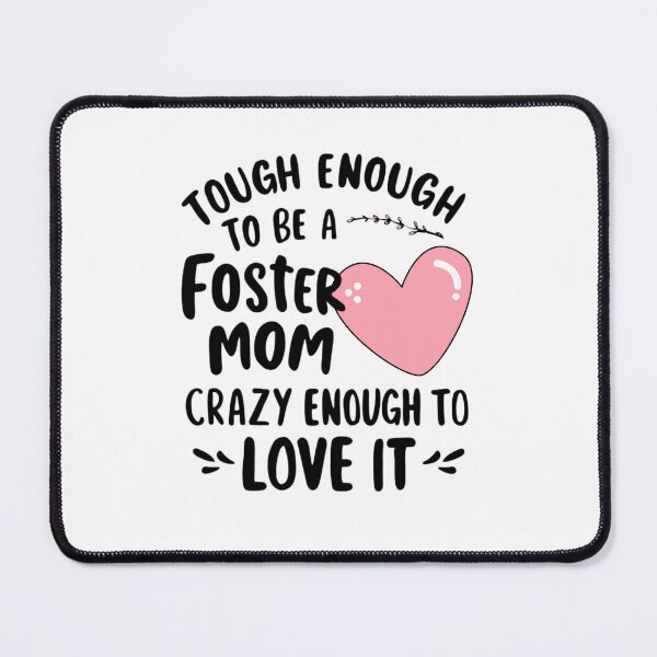 Item preview, Tough Enough to Be a Foster Mom, Crazy Enough to Love It - Cute Heart Design designed and sold by BunBuntheDog-.
