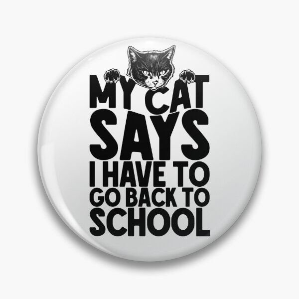 Item preview, My Cat Says I Have To Go Back To School Funny Cats Lover designed and sold by GrandeDuc.