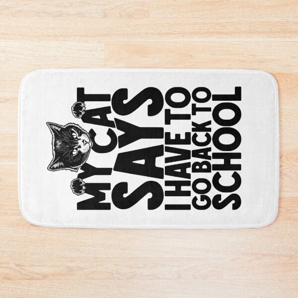 Item preview, My Cat Says I Have To Go Back To School Funny Cats Lover designed and sold by GrandeDuc.