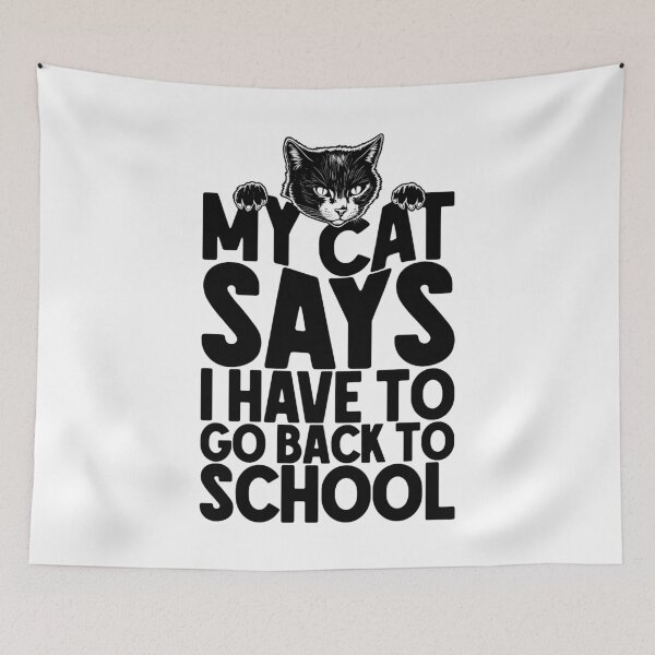 Item preview, My Cat Says I Have To Go Back To School Funny Cats Lover designed and sold by GrandeDuc.
