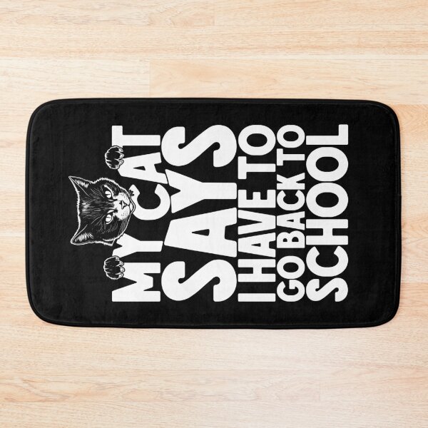 Item preview, My Cat Says I Have To Go Back To School Funny Cats Lover designed and sold by GrandeDuc.