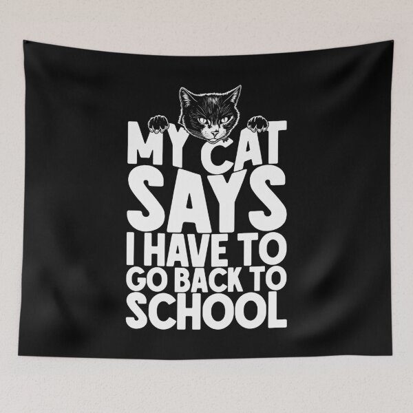 Item preview, My Cat Says I Have To Go Back To School Funny Cats Lover designed and sold by GrandeDuc.