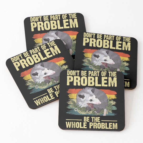 Item preview, Possum Don't Be Part Of The Problem Be The Whole Problem designed and sold by KeiraCaleyArt.