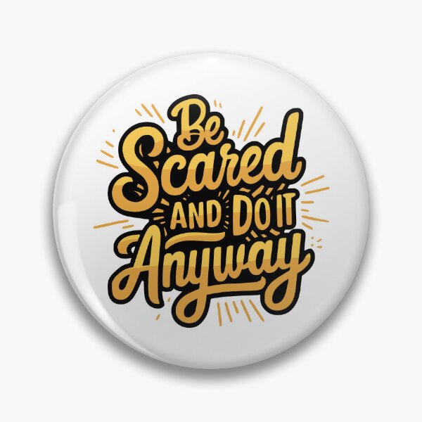 Item preview, Be Scared And Do It Anyway! Inspiring Gold designed and sold by PMCreative.