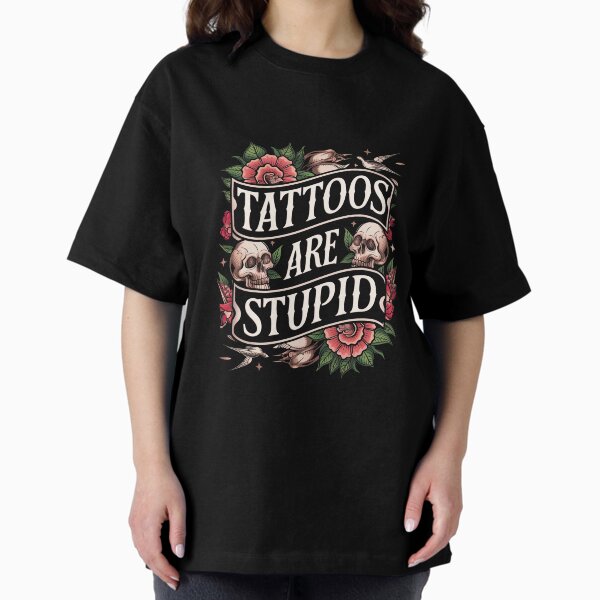 Item preview, Ironic "Tattoos are Stupid" | Sarcastic Traditional Tattoo Style designed and sold by barbarabax.
