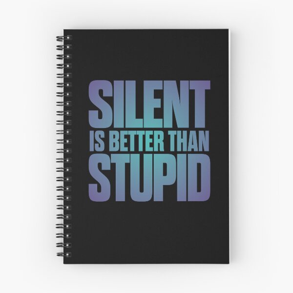 Item preview, Silent is better than stupid. v.1 designed and sold by x1brett.