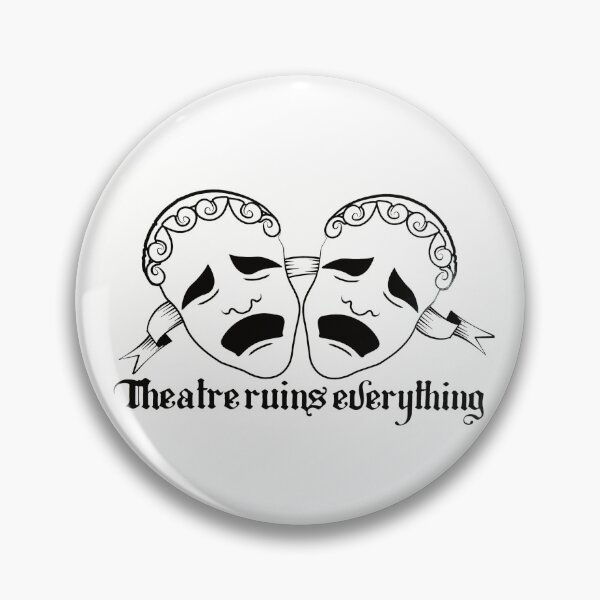 Item preview, Theatre Ruins Everything  designed and sold by urnmo1.