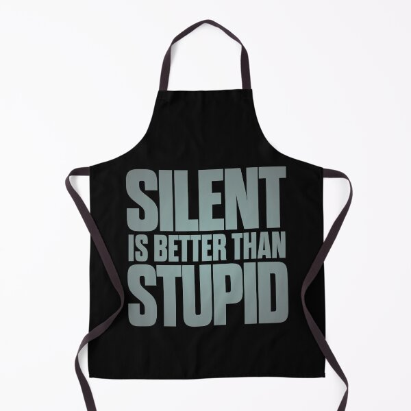 Item preview, Silent is better than stupid. v.3 designed and sold by x1brett.
