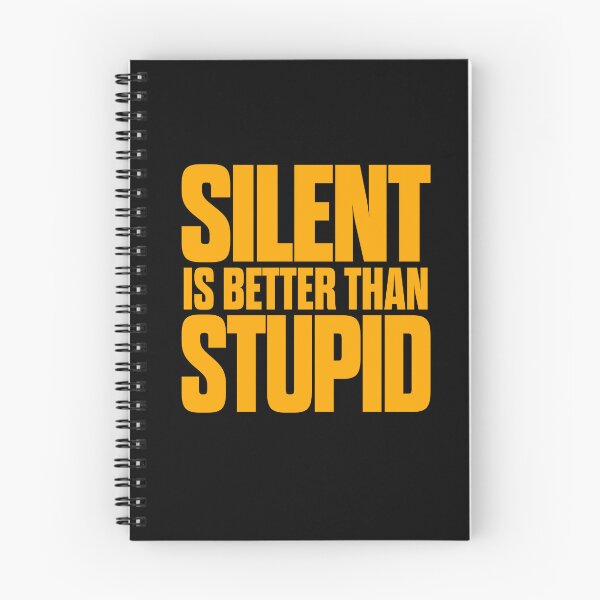 Item preview, Silent is better than stupid. v.5 designed and sold by x1brett.
