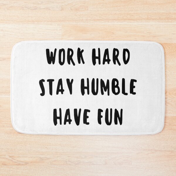 Item preview, Work Hard, Stay Humble, Have Fun designed and sold by Pastexchange.
