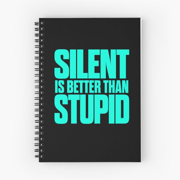 Item preview, Silent is better than stupid. v.7 designed and sold by x1brett.